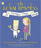 His Royal Tinyness: A Terrible True Story - Paperback