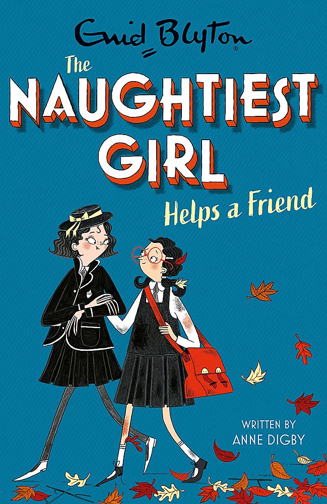 The Naughtiest Girl: Naughtiest Girl Helps A Friend: Book 6