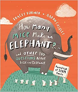 How Many Mice Make An Elephant?: And Other Big Questions about Size and Distance  - Paperback