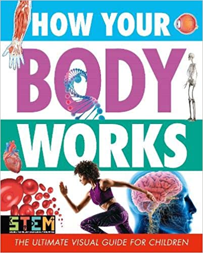 How Your Body Works: The Ultimate Visual Guide for Children  - Paperback