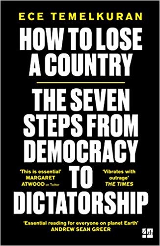 How to Lose a Country: The 7 Steps from Democracy to Dictatorship
