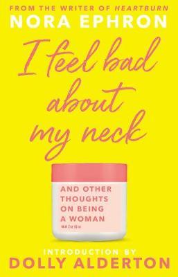 I Feel Bad About My Neck: Dolly Alderton introduction - Paperback