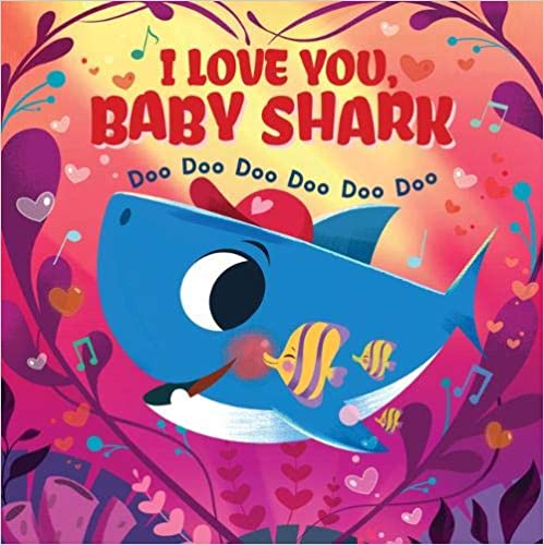 I Love You, Baby Shark! Doo Doo Doo Doo Doo Doo - Paperback
