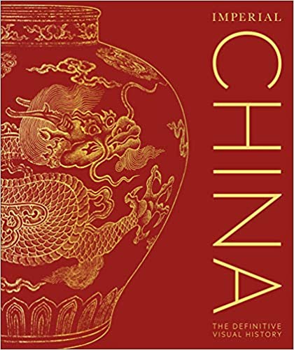 Imperial China: The Definitive Visual History
