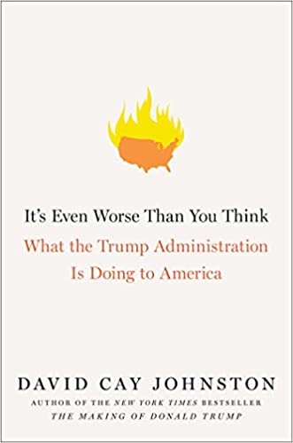 It's Even Worse Than You Think: What the Trump Administration Is Doing to America - Hardcover