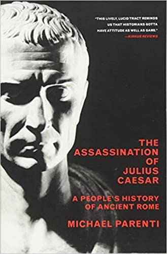 Assassination of Julius Caesar: A People's History of Ancient Rome