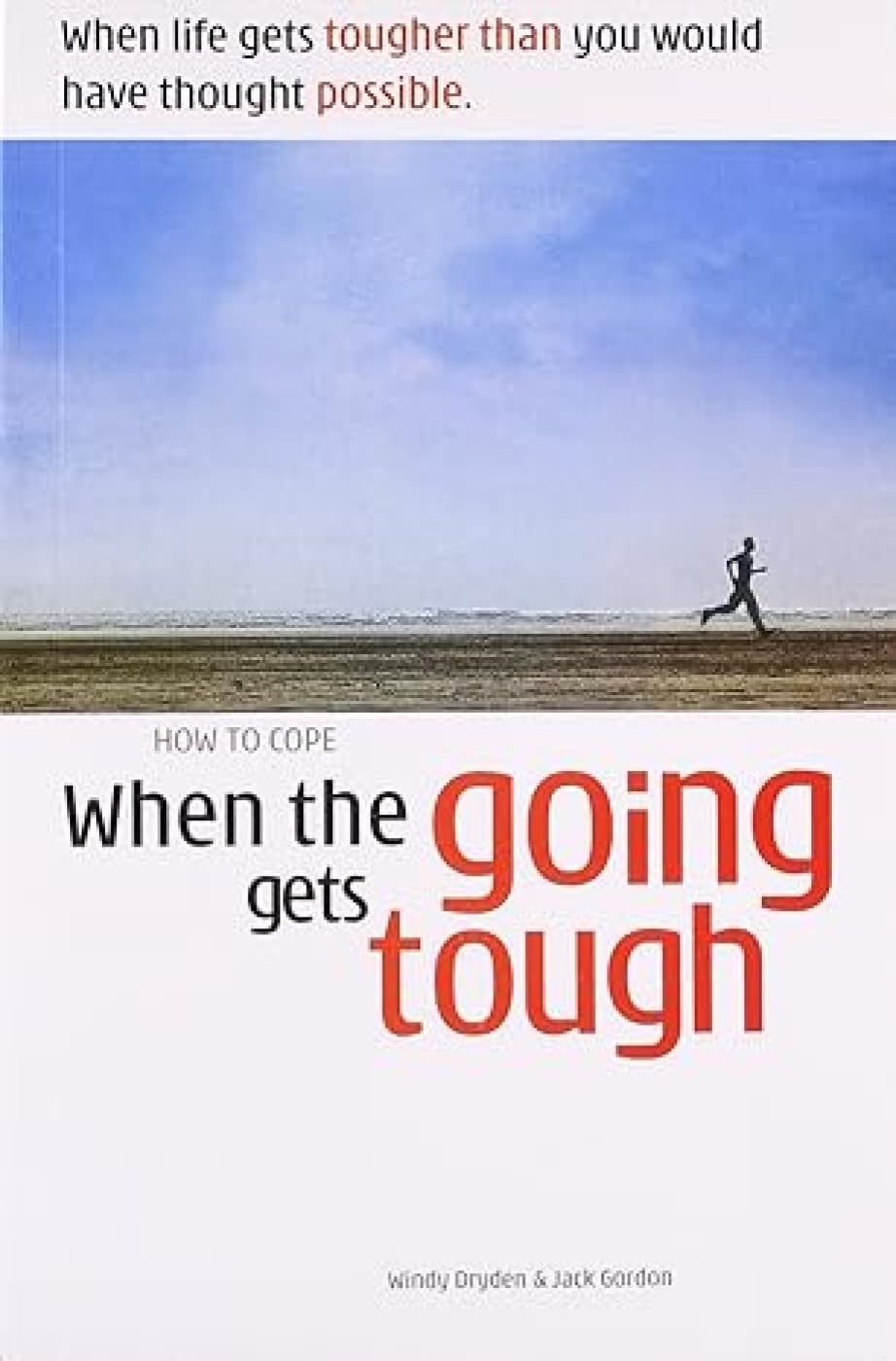 How to Cope When the Going Gets Tough