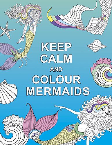 Keep Calm and Colour Mermaids