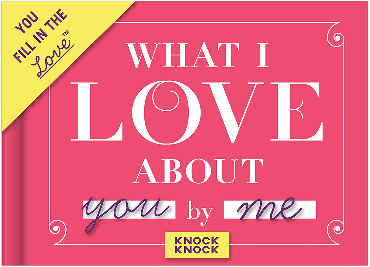 Knock Knock What I Love about You Fill in the Love Journal Diary