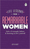 Life Lessons from Remarkable Women: Tales of Triumph, Failure and Learning to Love Yourself - (HB)