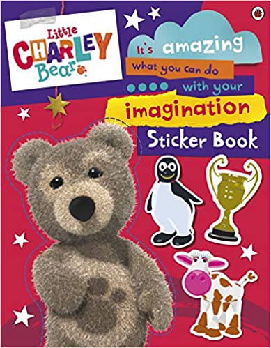 Little Charley Bear: Its Amazing What You Can Do With Your Imagination Sticker Book - (PB)