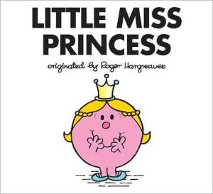 Little Miss Princess (mr. Men And Little Miss)