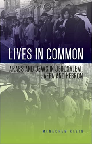 Lives in Common: Arabs and Jews in Jerusalem, Jaffa and Hebron