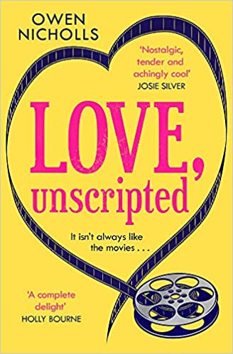 Love, Unscripted: 'A complete delight' Holly Bourne  - Paperback