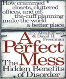 A Perfect Mess: The Hidden Benefits Of Disorder
