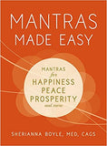 Mantras Made Easy: Mantras for Happiness, Peace, Prosperity, and More