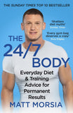 The 24/7 Body: The Sunday Times bestselling guide to diet and training