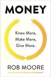 Money: Know More, Make More, Give More: Learn how to make more money and transform your life  - Paperback