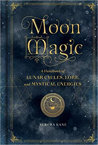 Moon Magic: A Handbook of Lunar Cycles - (HB)