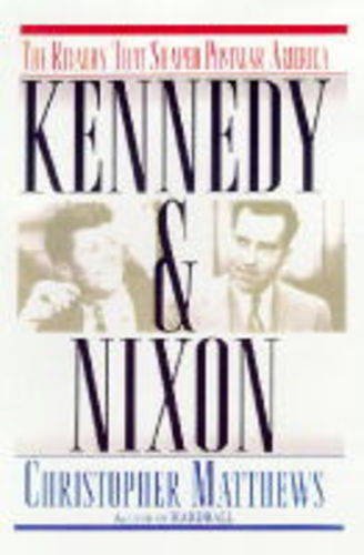 NR   -   Kennedy And Nixon: The Rivalry That Shaped Postwar America   -   [HB]