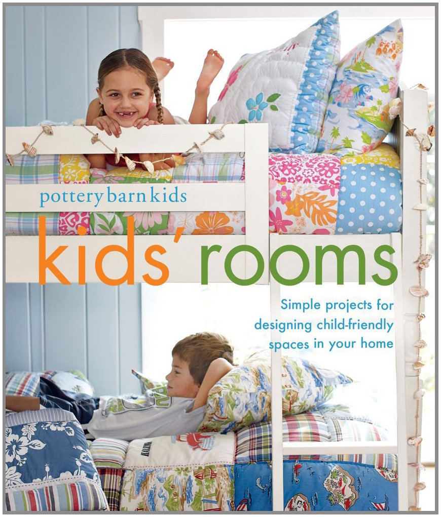 NR   -   Pottery Barn Kids? Rooms: Simple Ways to Create Child-Friendly Spaces in Your Home - (PB)