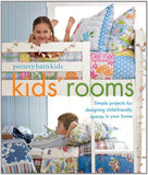 NR   -   Pottery Barn Kids? Rooms: Simple Ways to Create Child-Friendly Spaces in Your Home - (PB)