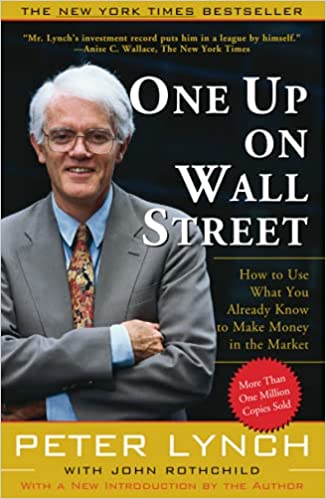 One Up On Wall Street: How To Use What You Already Know To Make Money In The Market Paperback – 3 April 2000