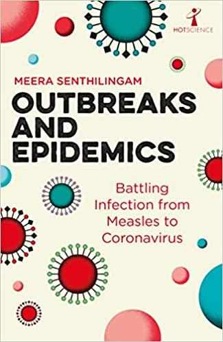 Outbreaks and Epidemics: Battling infection from measles to coronavirus (Hot Science) - (PB)