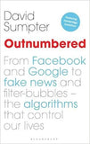 Outnumbered: From Facebook and Google to Fake News and Filter-bubbles  The Algorithms That Control Our Lives