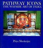 Pathway Icons: The Wayside Art Of India