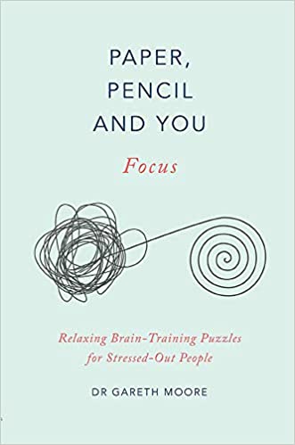 Paper, Pencil and You: Focus: Relaxing Brain Training Puzzles for Stressed-Out People