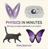 Physics in Minutes: 200 Key Concepts Explained in an Instant - Paperback