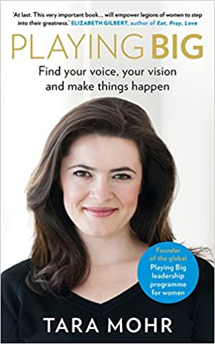 Playing Big: Find your voice, your vision and make things happen - Paperback