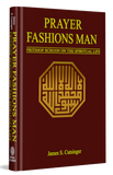 Prayer Fashions Man: Frithjof Schuon on the Spiritual Life