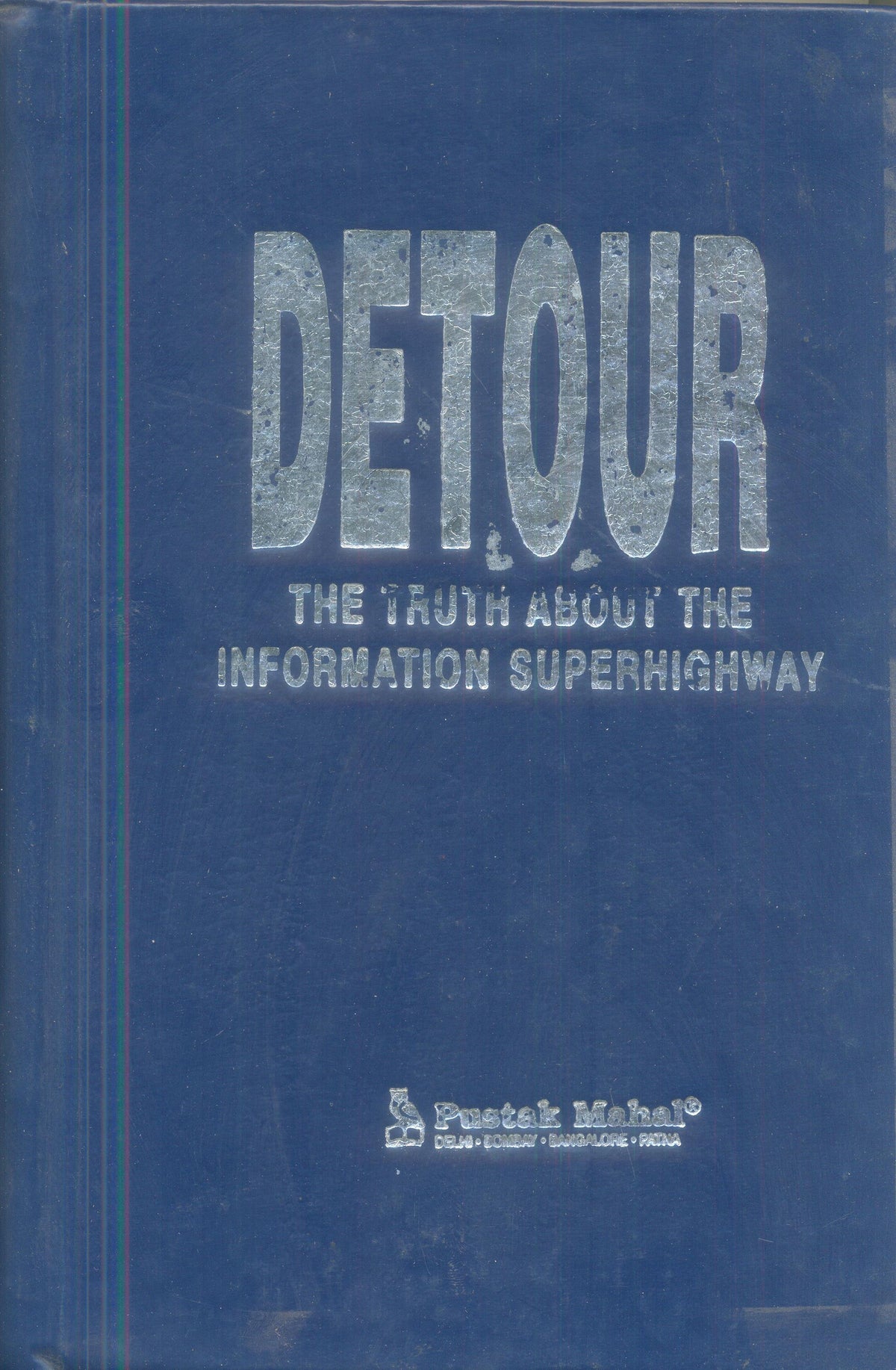 DETOR : The Truth About the Information Superhighway