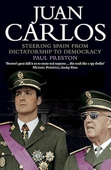 Juan Carlos: Steering Spain from Dictatorship to Democracy