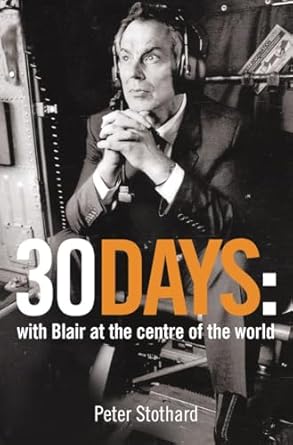 30 DAYS: A Month at the Heart of Blair's War