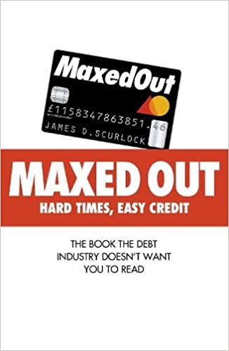 'MAXED OUT: HARD TIMES, EASY CREDIT' Paperback – Import, January 1, 2007