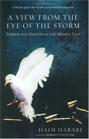 A View from the Eye of the Storm - Terror and Reason in the Middle East