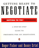 Getting Ready to Negotiate - The Getting to Yes Workbook