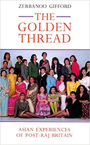The Golden Thread - Asian Experiences of Post-Raj Britain