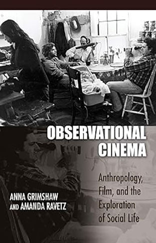 Observational Cinema: Anthropology, Film, and the Exploration of Social Life