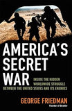 America's Secret War : Inside the Hidden Worldwide Struggle