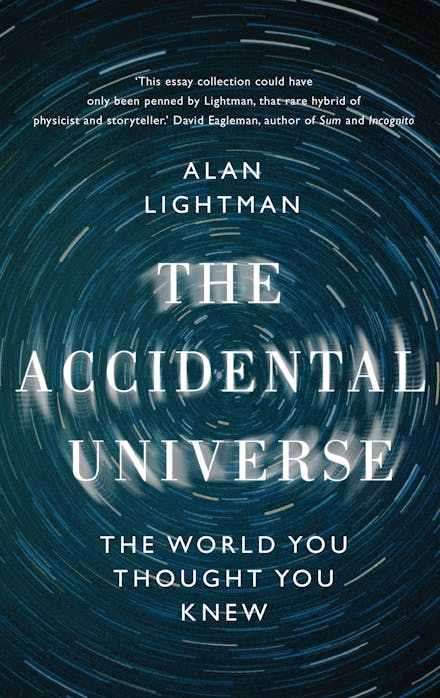 The Accidental Universe: The World You Thought You Knew