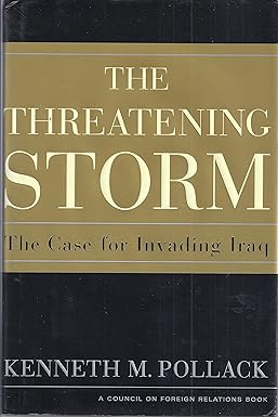 The Threatening Storm - The Case for Invading Iraq