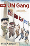 The UN Gang: A Memoir Of Incompetence, Corruption, Espionage, Anti-semitism And Islamic Extremism At The UN Secretariat Hardcover