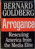 Arrogance: Rescuing America from the Media Elite