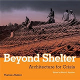 Beyond Shelter - Architecture for Crisis