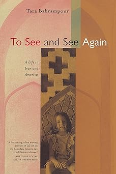 To See and See Again: A Life in Iran and America