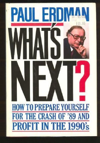 What's Next? How to Prepare Yourself for the Crash of '89 and Profit in the 1990's